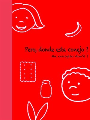 cover image of ¿Pero, dónde está conejo?--Ma coniglio dov'è?